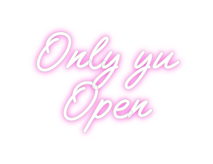 Custom Neon: Only yu
Open