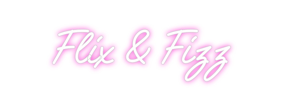 Custom Neon: Flix & Fizz