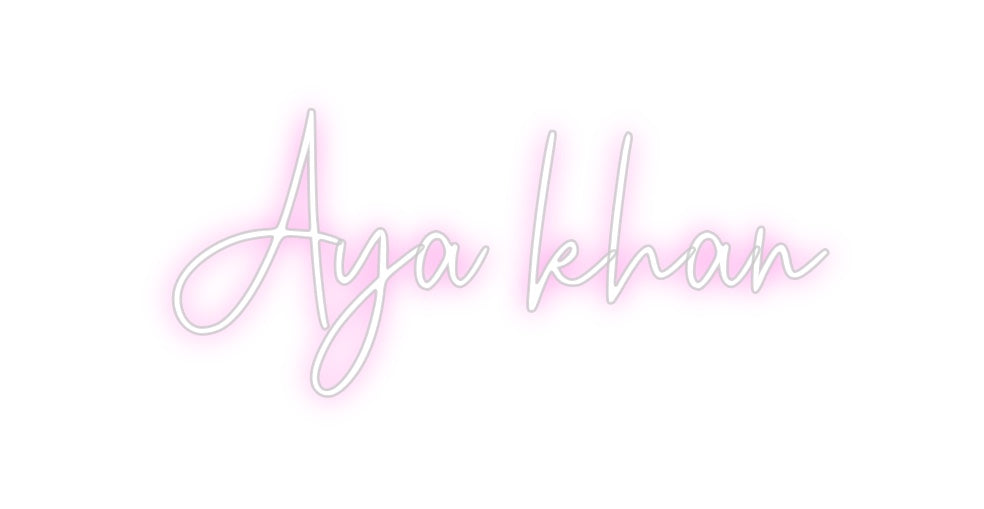 Custom Neon: Aya khan