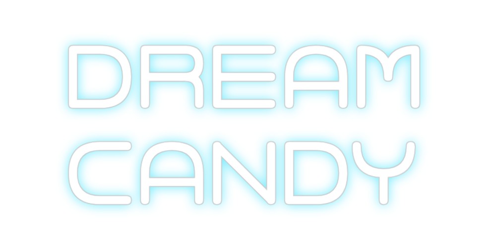 Custom Neon: Dream 
Candy