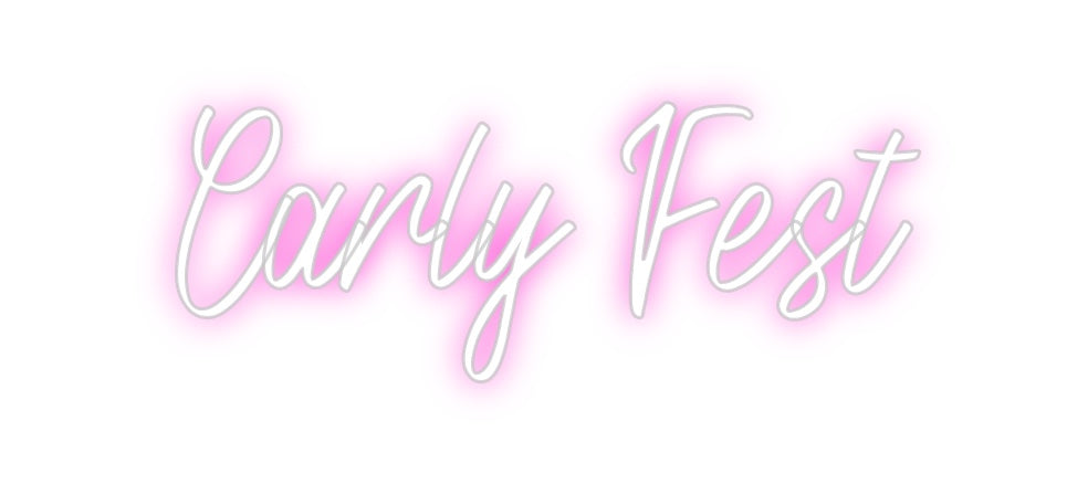 Custom Neon: Carly Fest