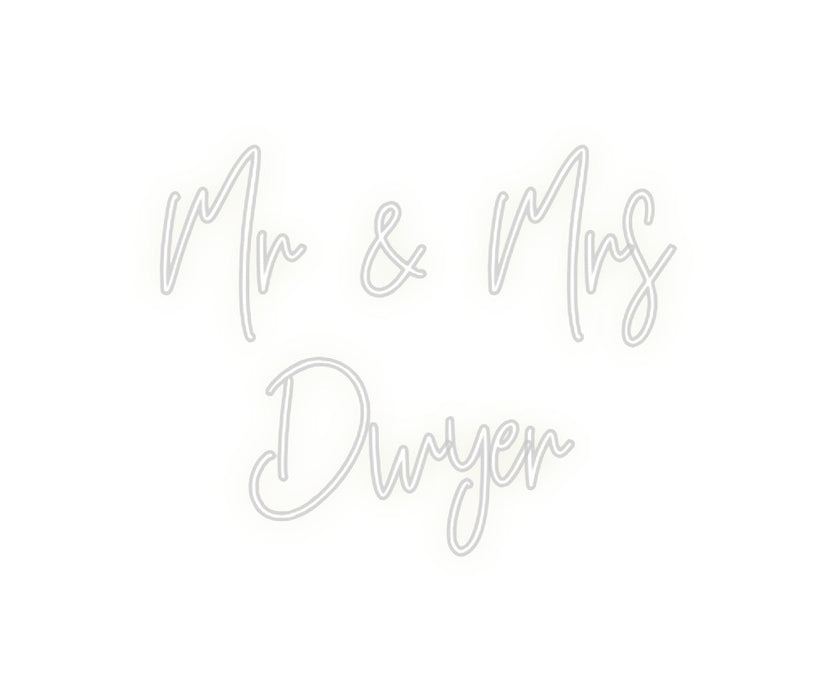 Custom Neon: Mr & Mrs
Dwyer