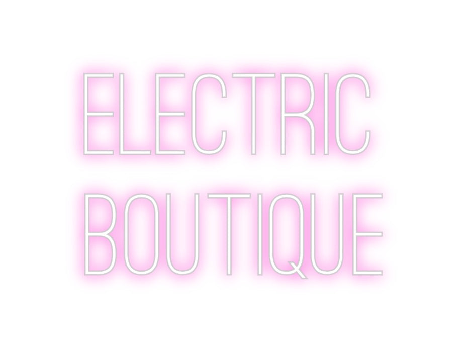 Custom Neon: ELECTRIC
BOU...