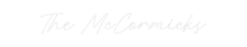 Custom Neon: The McCormicks