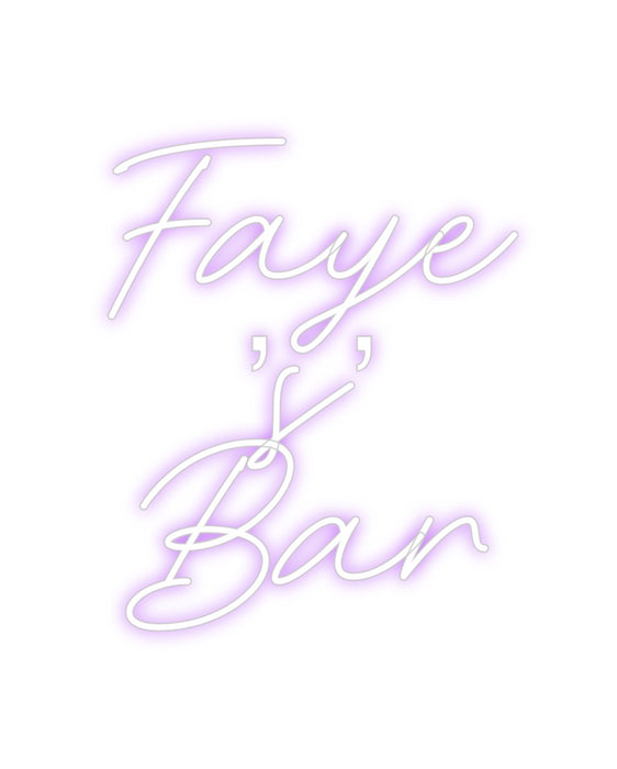 Custom Neon: Faye
’s’
Bar