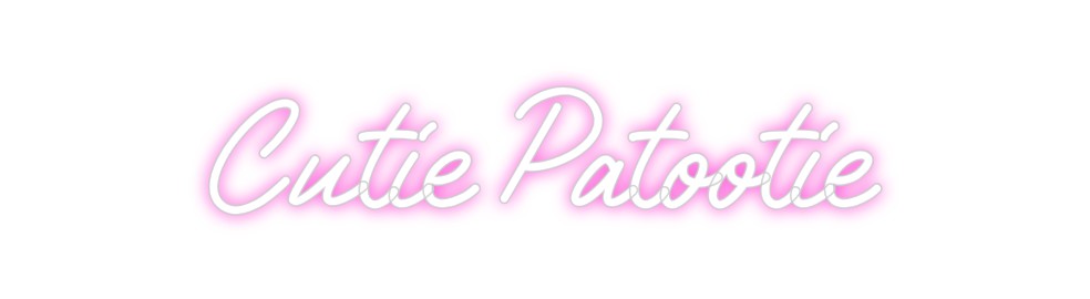 Custom Neon: Cutie Patootie
