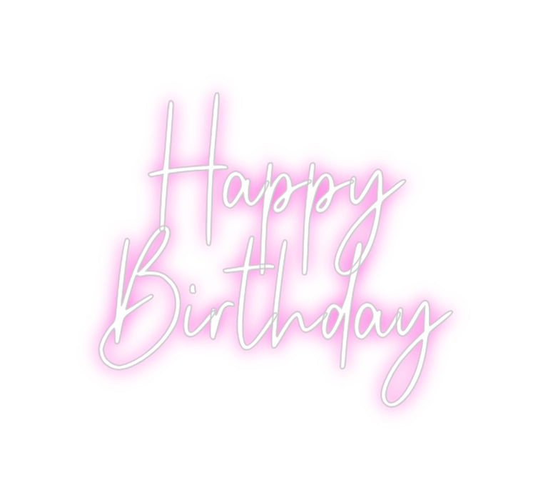 Custom Neon: Happy
Birthday