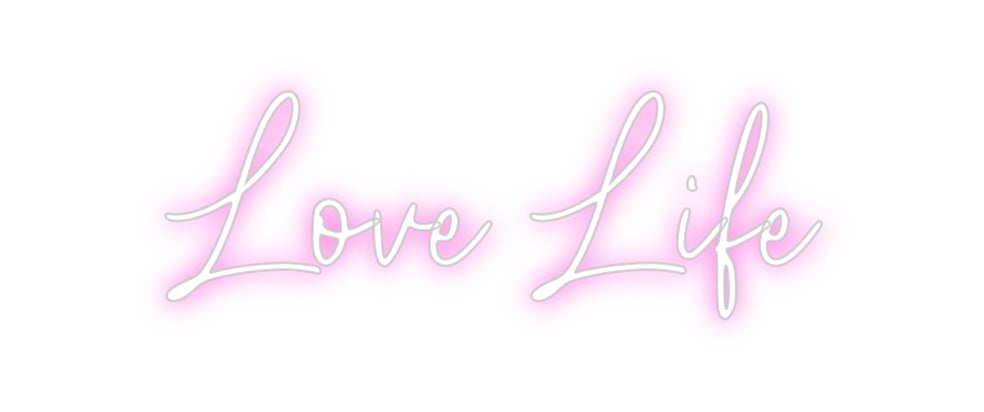 Custom Neon: Love Life