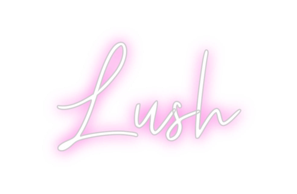 Custom Neon: Lush