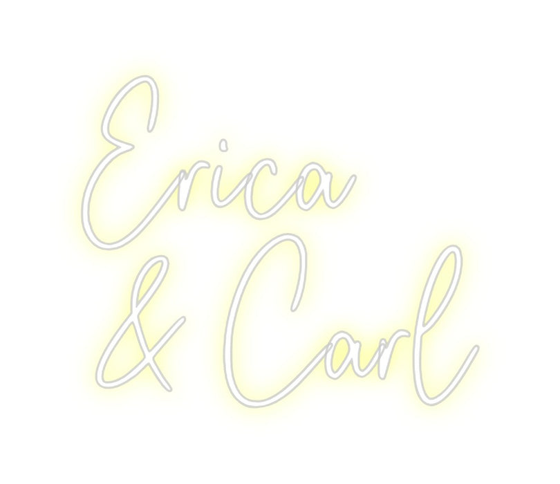 Custom Neon: Erica
& Carl