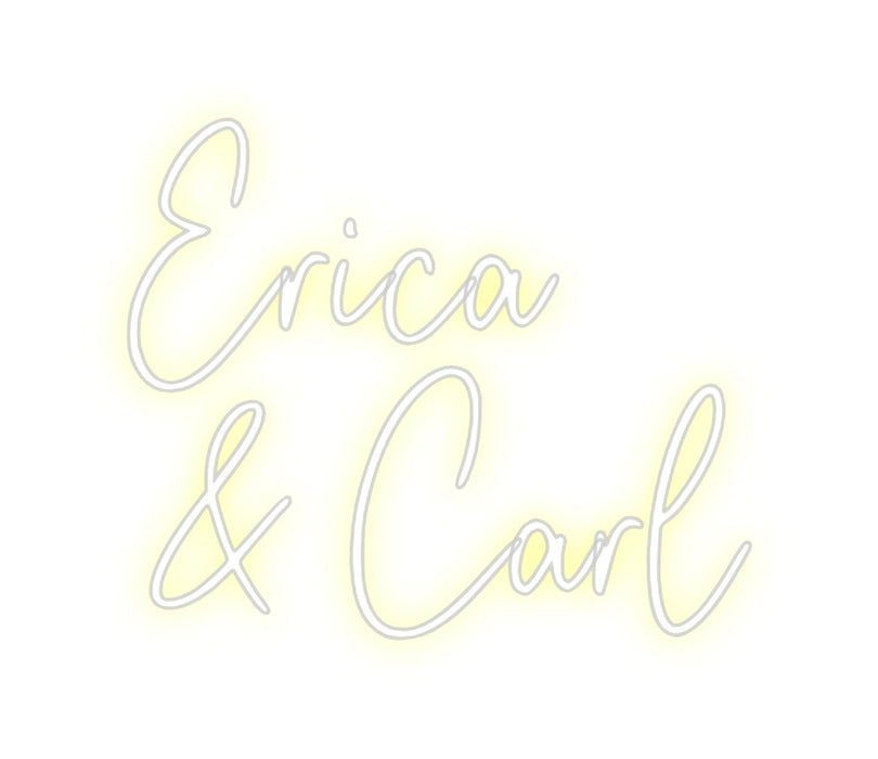 Custom Neon: Erica 
& Carl