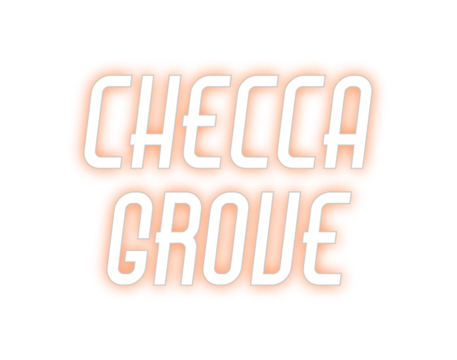 Custom Neon: Checca
Grove