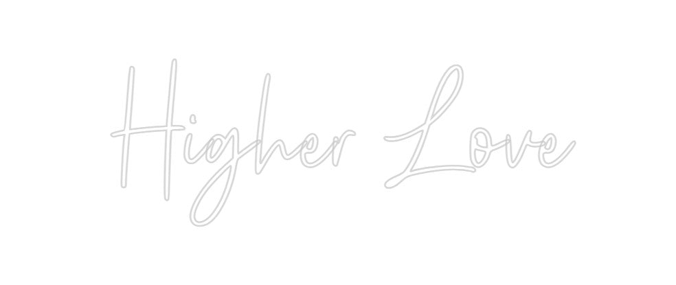 Custom Neon: Higher Love