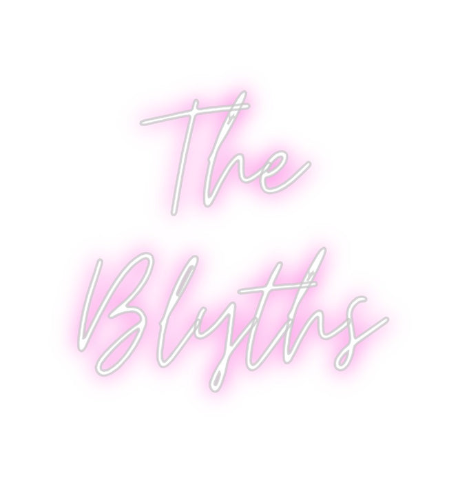 Custom Neon: The 
Blyths