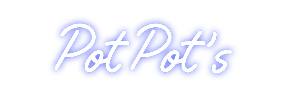 Custom Neon: Pot Pot's