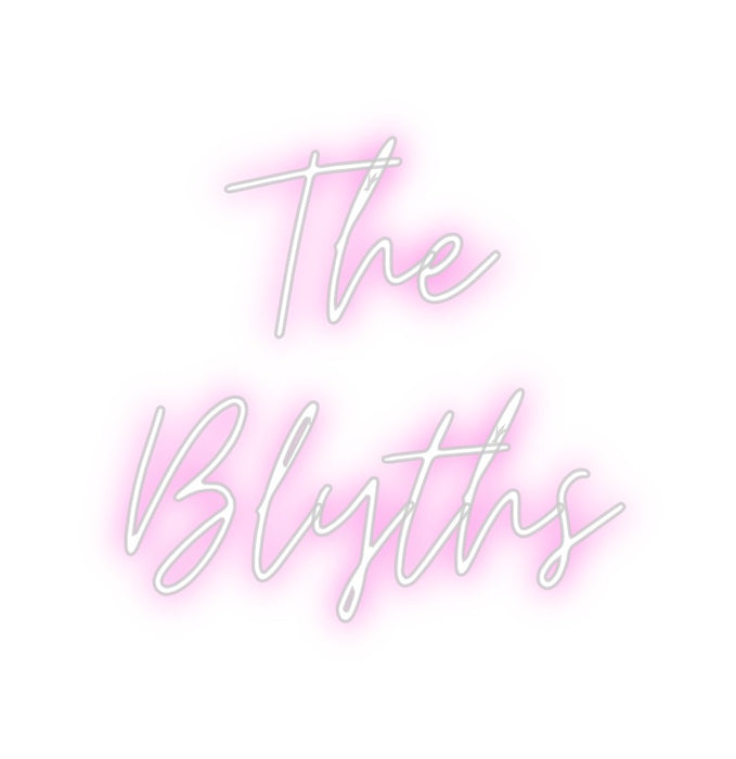 Custom Neon: The
Blyths