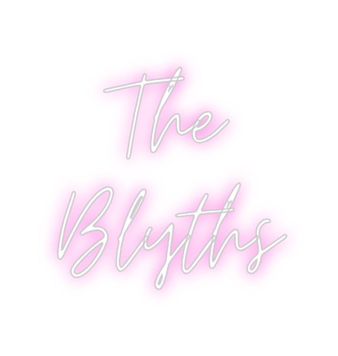 Custom Neon: The
Blyths