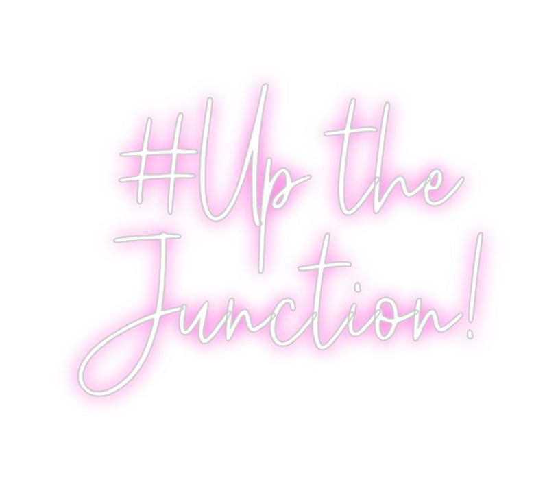 Custom Neon: #Up the
Junc...