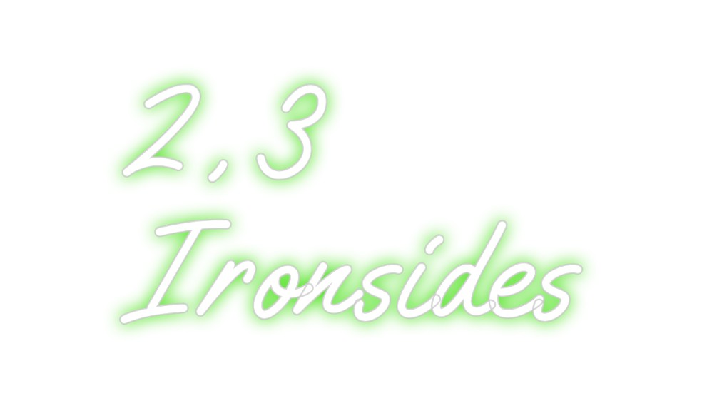 Custom Neon: 2, 3
Ironsides