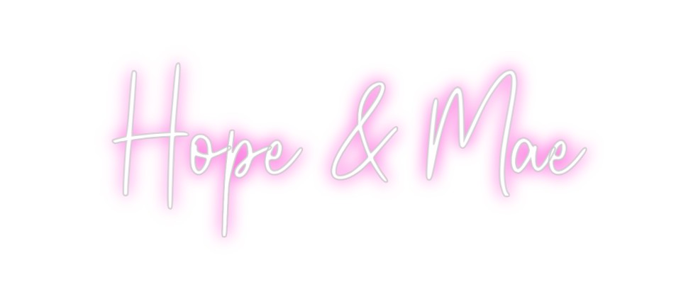 Custom Neon: Hope & Mae