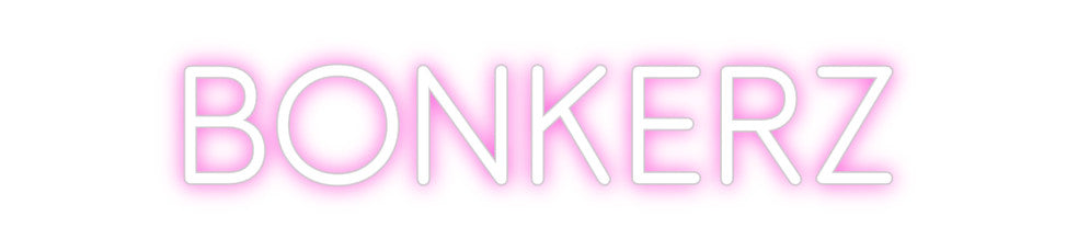 Custom Neon: BONKERZ