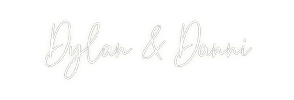 Custom Neon: Dylan & Danni...