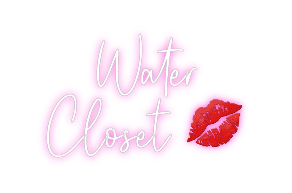 Custom Neon: Water
Closet...