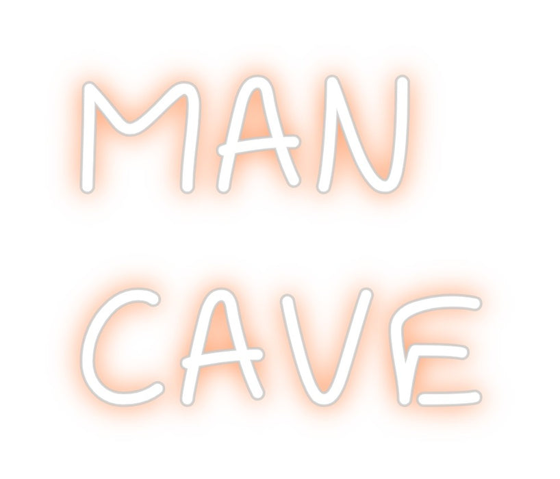 Custom Neon: MAN
CAVE