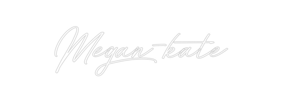 Custom Neon: Megan-kate