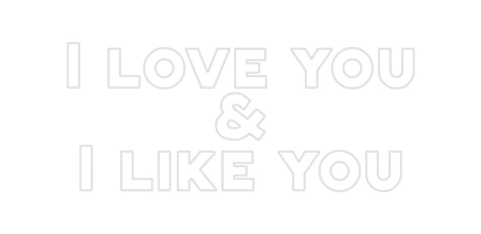 Custom Neon: I love you
&...