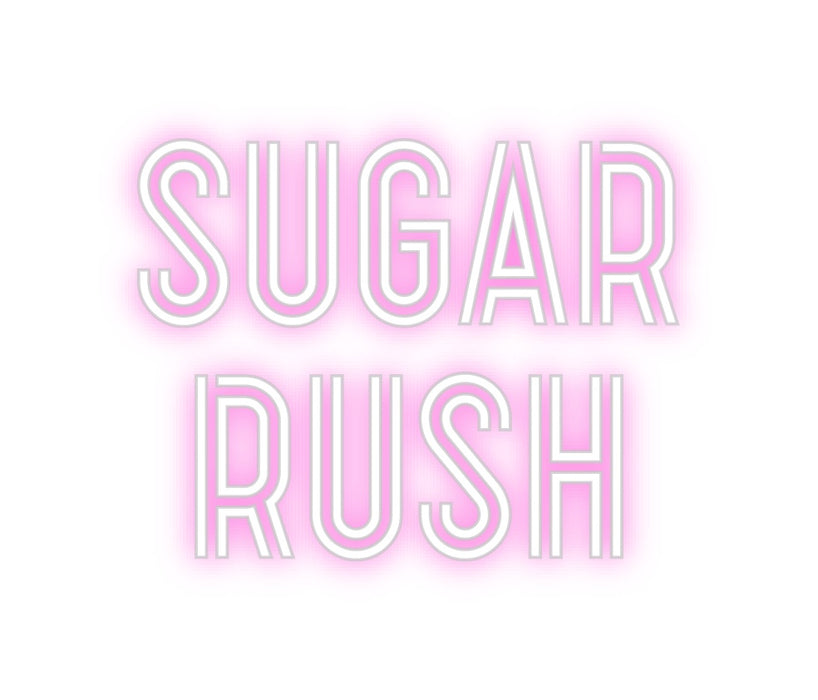 Custom Neon: Sugar 
Rush