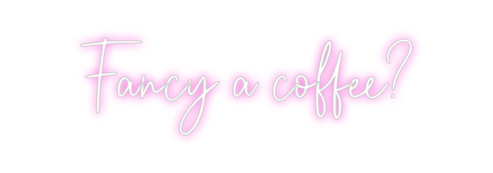 Custom Neon: Fancy a coffee?