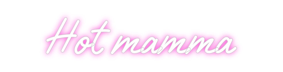 Custom Neon: Hot mamma