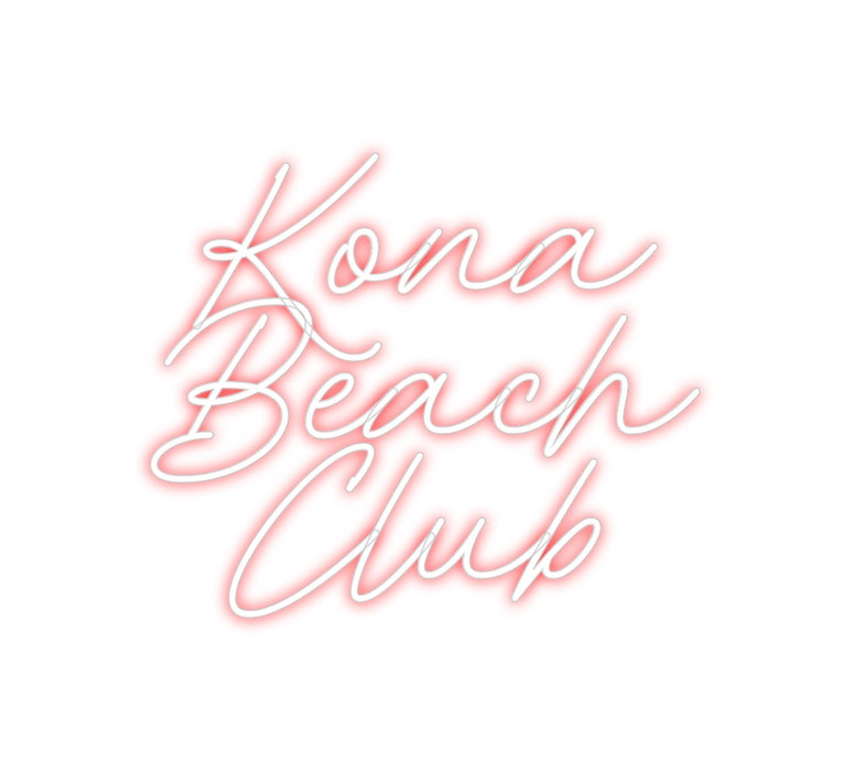 Custom Neon: Kona
Beach
...