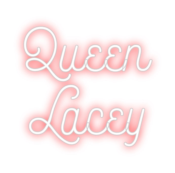 Custom Neon: Queen
Lacey