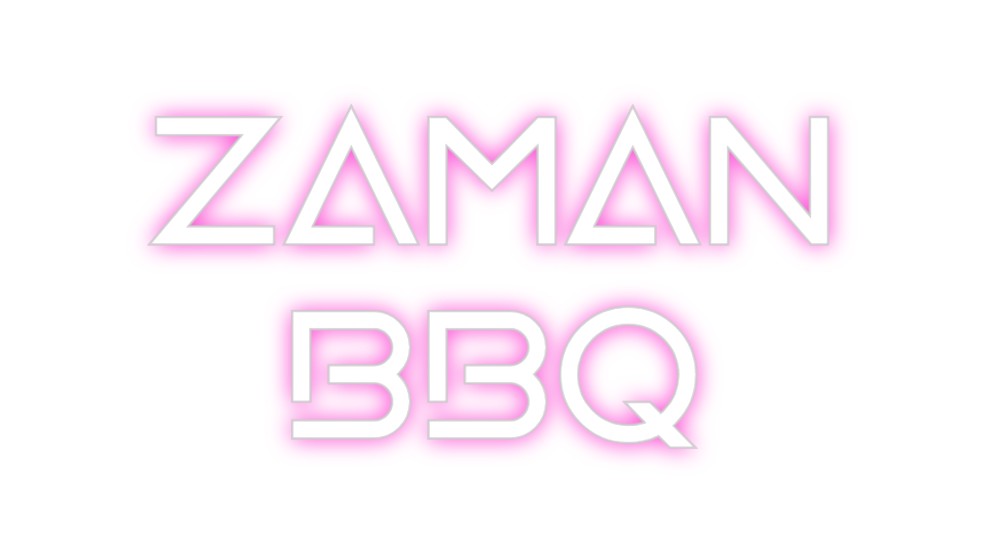 Custom Neon: ZAMAN
BBQ