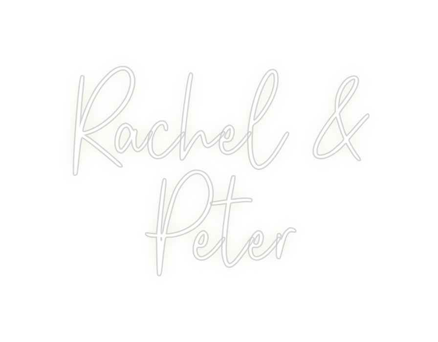 Custom Neon: Rachel &
Peter