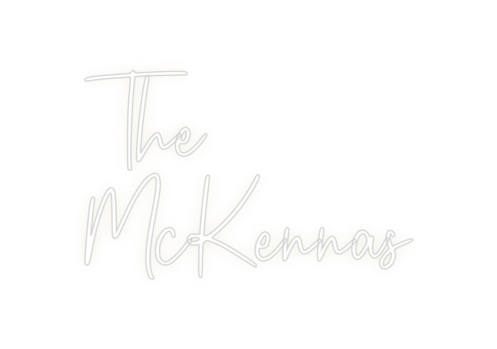 Custom Neon: The
McKennas