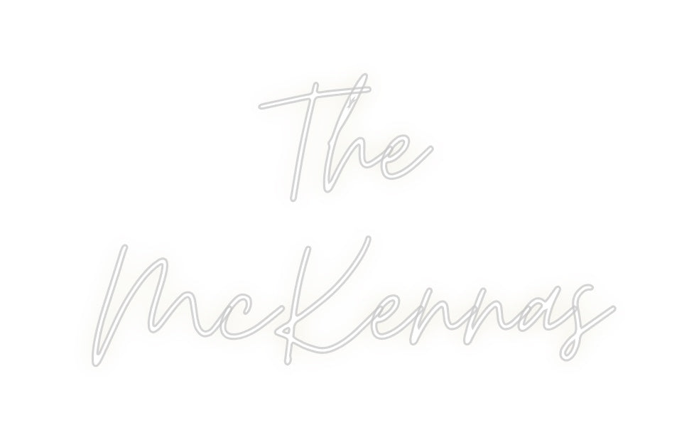 Custom Neon: The
McKennas