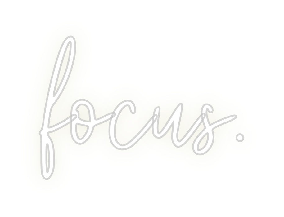 Custom Neon: focus.