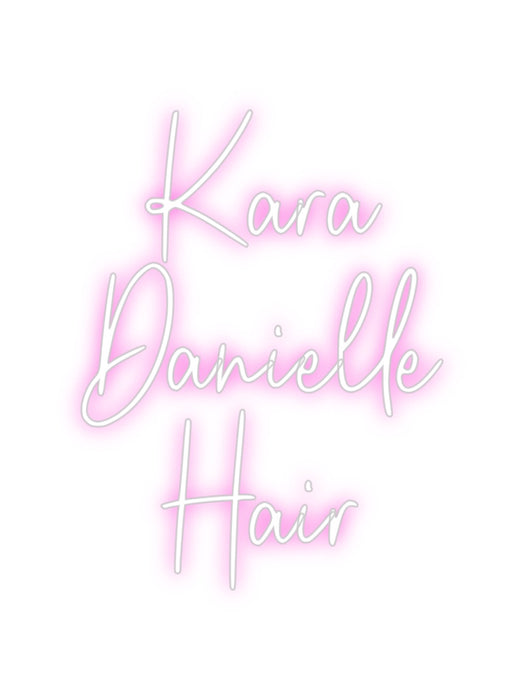 Custom Neon: Kara
Daniell...
