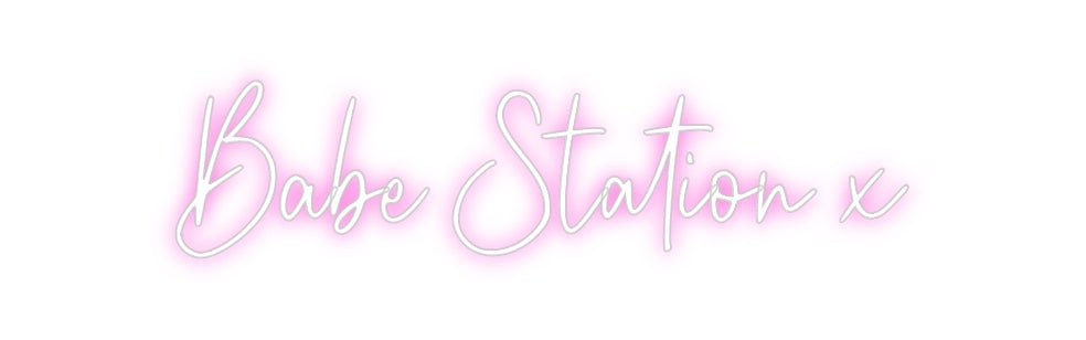 Custom Neon: Babe Station x