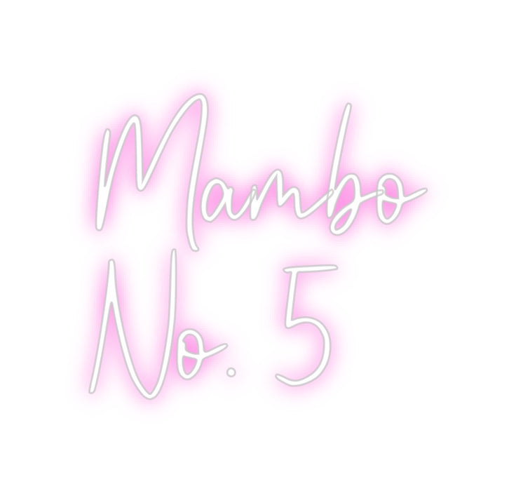 Custom Neon: Mambo
No. 5