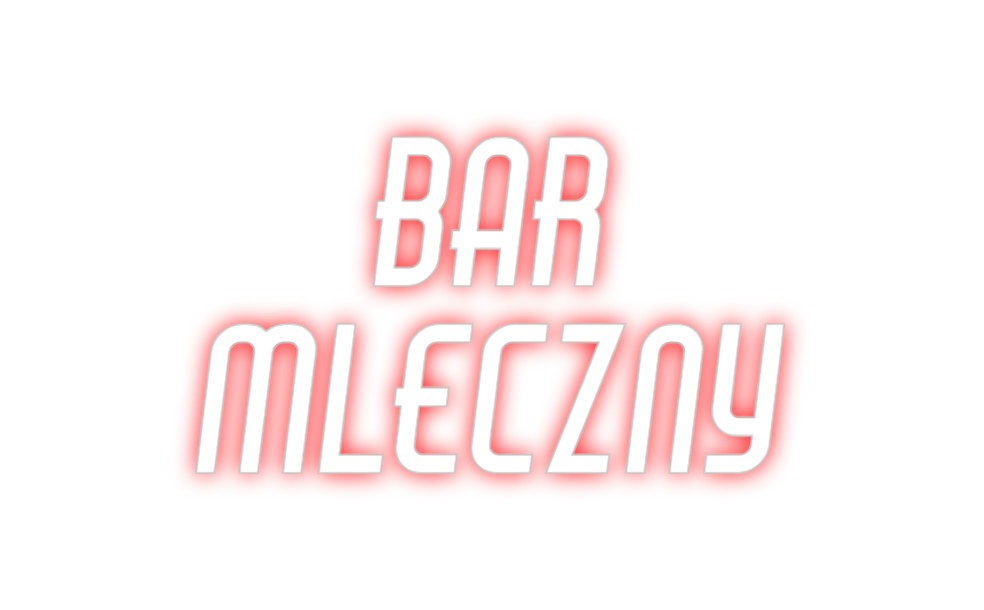 Custom Neon: Bar
Mleczny