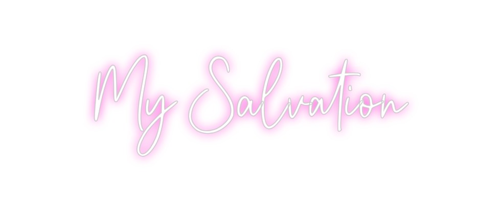 Custom Neon: My Salvation