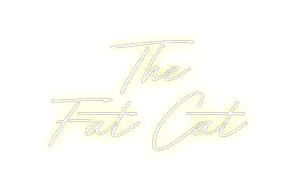 Custom Neon: The 
Fat Cat