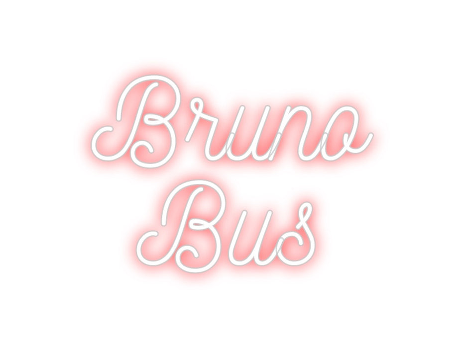 Custom Neon: Bruno
Bus