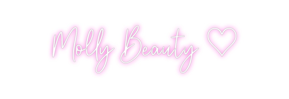 Custom Neon: Molly Beauty ♡