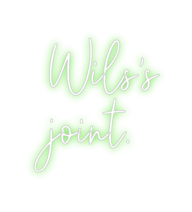 Custom Neon: Wils's
joint.