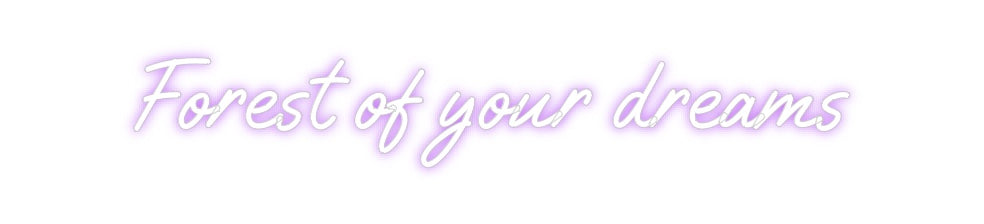 Custom Neon: Forest of you...